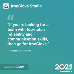 IronGlove Studio's Year in Review on Clutch for 2021